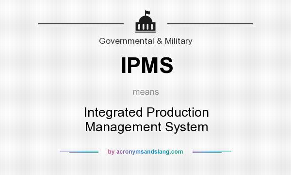 What does IPMS mean? It stands for Integrated Production Management System