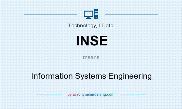 What does INSE mean? It stands for Information Systems Engineering
