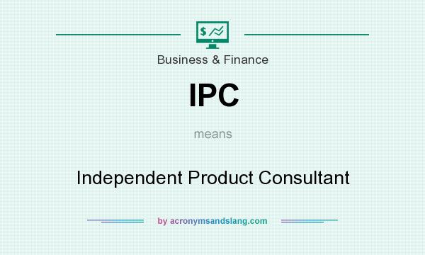 What does IPC mean? It stands for Independent Product Consultant
