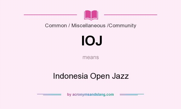 What does IOJ mean? It stands for Indonesia Open Jazz