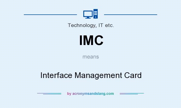 What does IMC mean? It stands for Interface Management Card