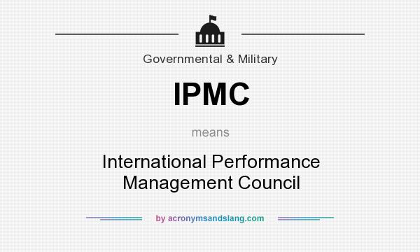 What does IPMC mean? It stands for International Performance Management Council
