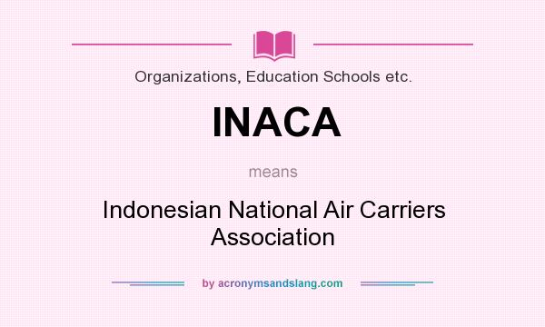 What does INACA mean? It stands for Indonesian National Air Carriers Association