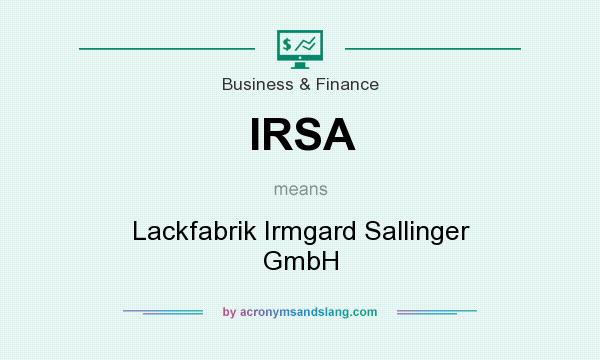 What does IRSA mean? It stands for Lackfabrik Irmgard Sallinger GmbH