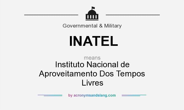 What does INATEL mean? It stands for Instituto Nacional de Aproveitamento Dos Tempos Livres
