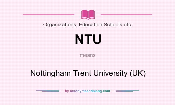 What does NTU mean? It stands for Nottingham Trent University (UK)
