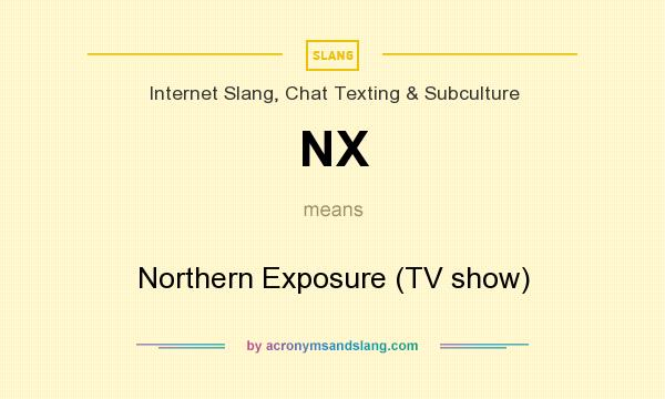 What does NX mean? It stands for Northern Exposure (TV show)