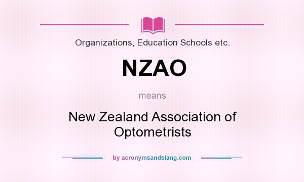 What does NZAO mean? It stands for New Zealand Association of Optometrists