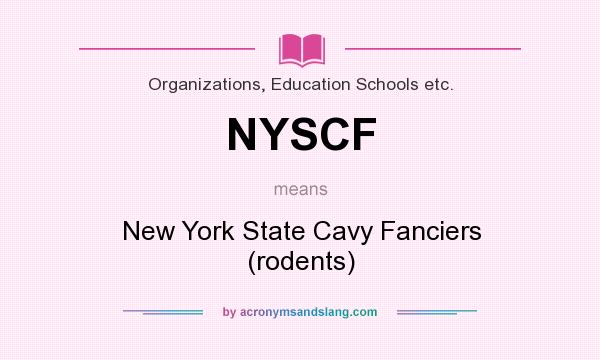 What does NYSCF mean? It stands for New York State Cavy Fanciers (rodents)