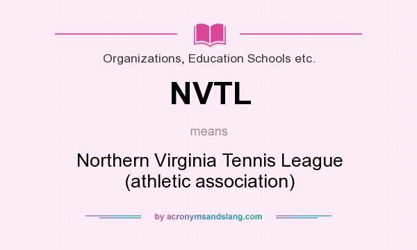 What does NVTL mean? It stands for Northern Virginia Tennis League (athletic association)