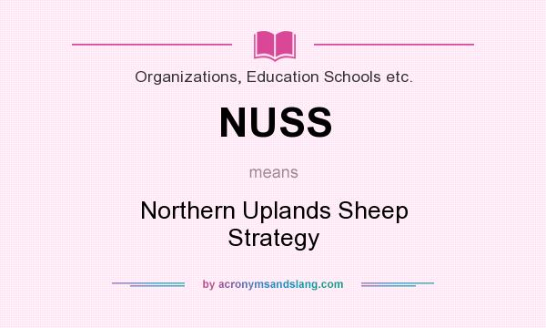 What does NUSS mean? It stands for Northern Uplands Sheep Strategy