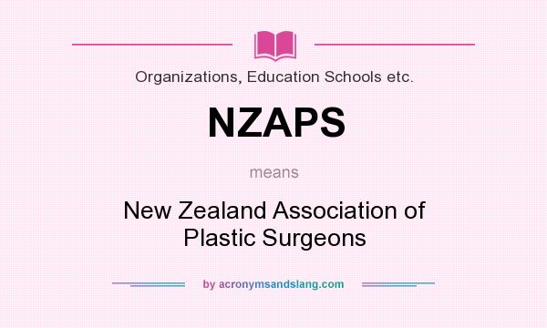 What does NZAPS mean? It stands for New Zealand Association of Plastic Surgeons
