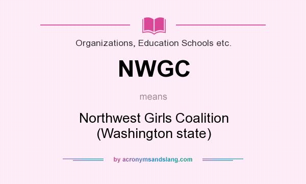 What does NWGC mean? It stands for Northwest Girls Coalition (Washington state)