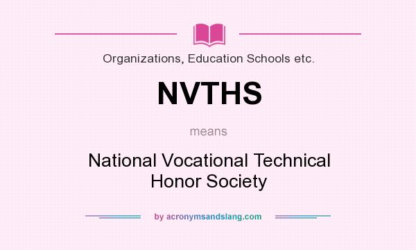 What does NVTHS mean? It stands for National Vocational Technical Honor Society