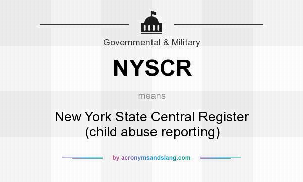 What does NYSCR mean? It stands for New York State Central Register (child abuse reporting)