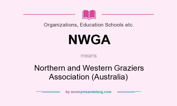 What does NWGA mean? It stands for Northern and Western Graziers Association (Australia)