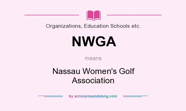 What does NWGA mean? It stands for Nassau Women`s Golf Association