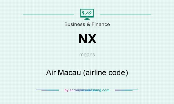 What does NX mean? It stands for Air Macau (airline code)