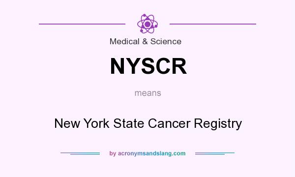 What does NYSCR mean? It stands for New York State Cancer Registry