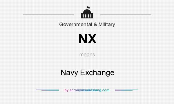 What does NX mean? It stands for Navy Exchange