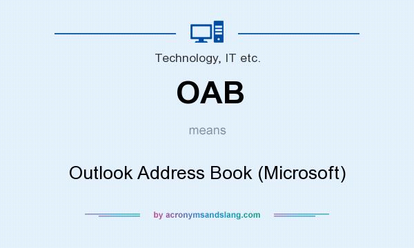 What does OAB mean? It stands for Outlook Address Book (Microsoft)