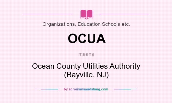 What does OCUA mean? It stands for Ocean County Utilities Authority (Bayville, NJ)