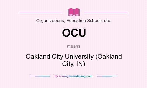 What does OCU mean? It stands for Oakland City University (Oakland City, IN)