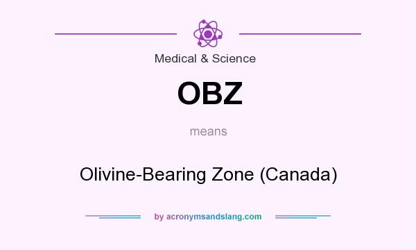 What does OBZ mean? It stands for Olivine-Bearing Zone (Canada)