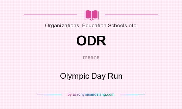 What does ODR mean? It stands for Olympic Day Run