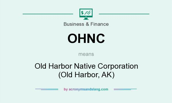 What does OHNC mean? It stands for Old Harbor Native Corporation (Old Harbor, AK)