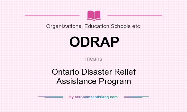 What does ODRAP mean? It stands for Ontario Disaster Relief Assistance Program