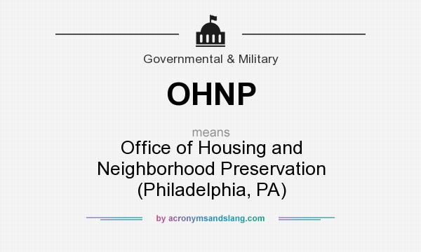 What does OHNP mean? It stands for Office of Housing and Neighborhood Preservation (Philadelphia, PA)