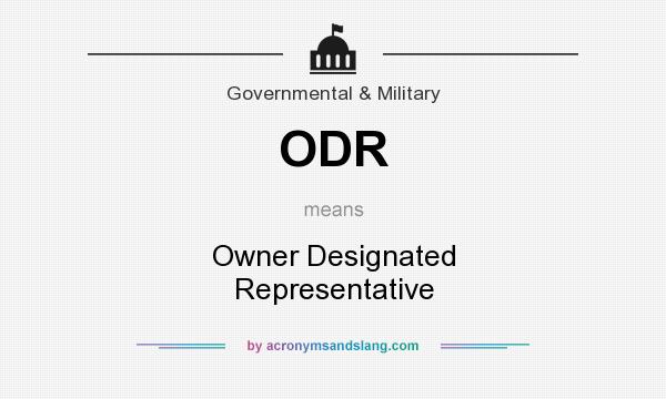 What does ODR mean? It stands for Owner Designated Representative