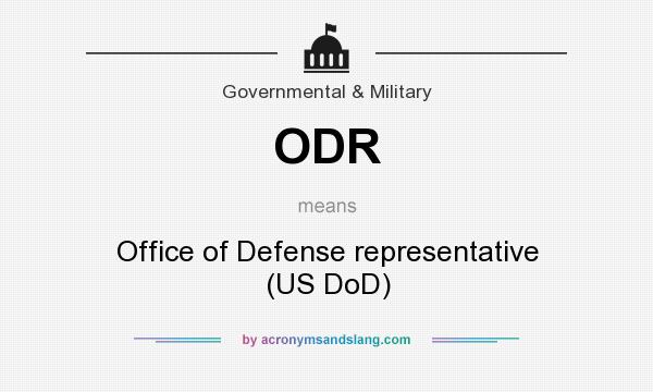 What does ODR mean? It stands for Office of Defense representative (US DoD)