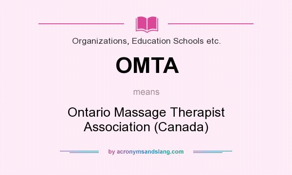 What does OMTA mean? It stands for Ontario Massage Therapist Association (Canada)
