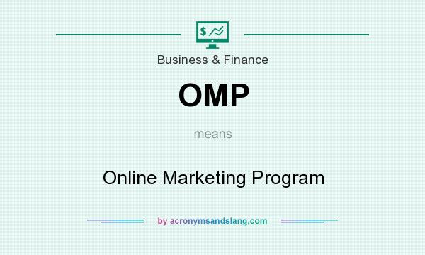 What does OMP mean? It stands for Online Marketing Program