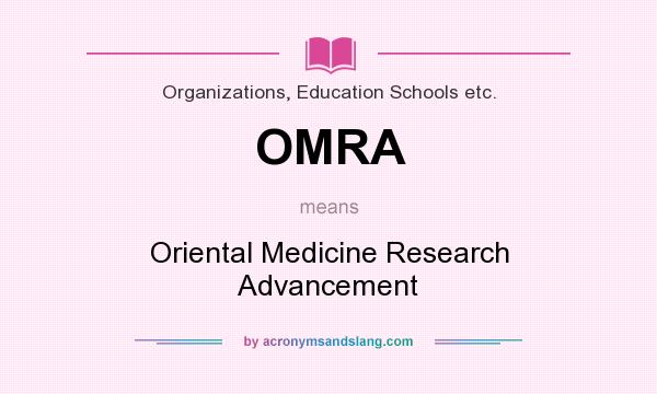What does OMRA mean? It stands for Oriental Medicine Research Advancement