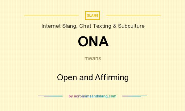 What does ONA mean? It stands for Open and Affirming