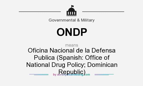 What does ONDP mean? It stands for Oficina Nacional de la Defensa Publica (Spanish: Office of National Drug Policy; Dominican Republic)