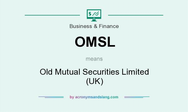 What does OMSL mean? It stands for Old Mutual Securities Limited (UK)