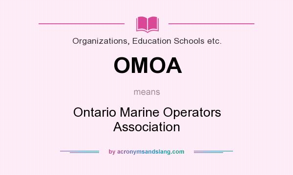 What does OMOA mean? It stands for Ontario Marine Operators Association