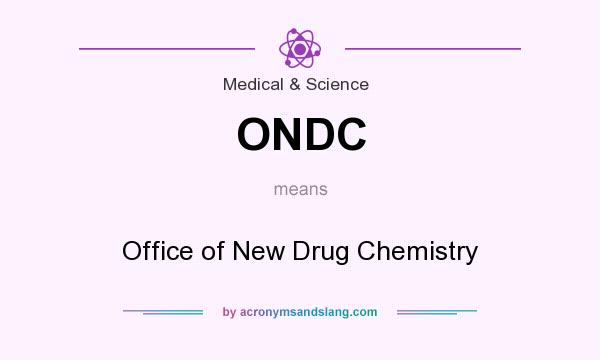 What does ONDC mean? It stands for Office of New Drug Chemistry