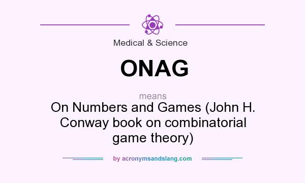 What does ONAG mean? It stands for On Numbers and Games (John H. Conway book on combinatorial game theory)