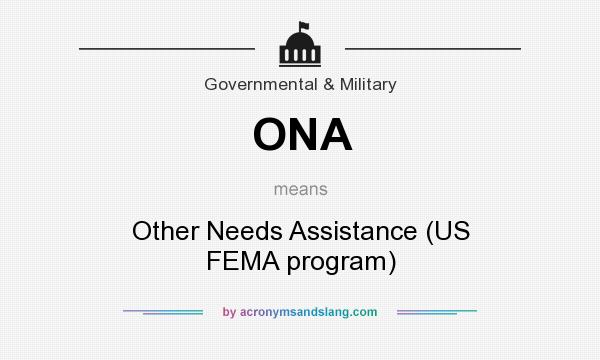 What does ONA mean? It stands for Other Needs Assistance (US FEMA program)