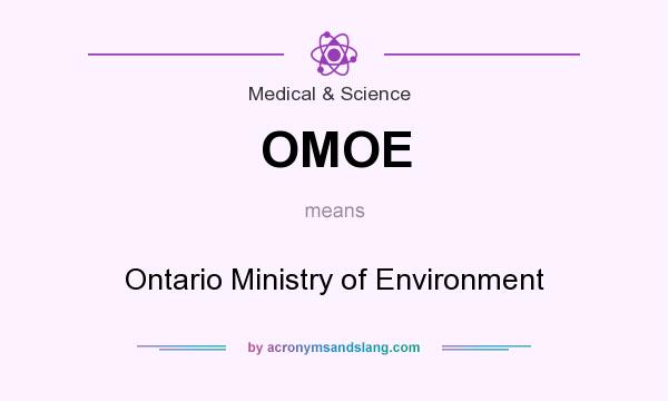 What does OMOE mean? It stands for Ontario Ministry of Environment