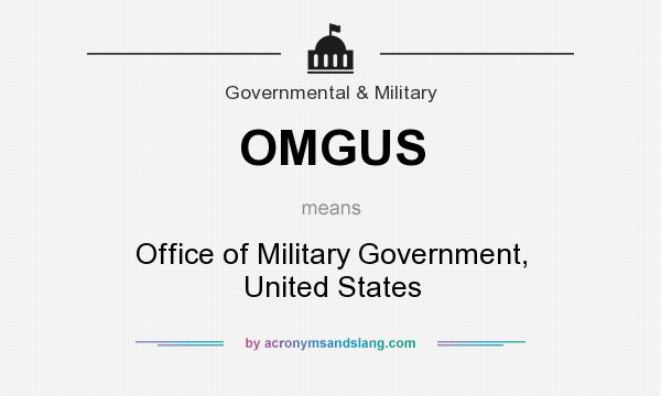 What does OMGUS mean? It stands for Office of Military Government, United States