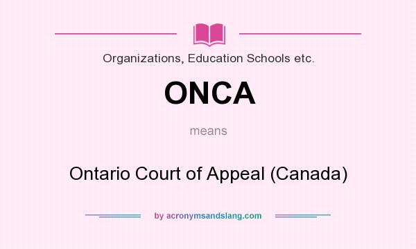 What does ONCA mean? It stands for Ontario Court of Appeal (Canada)