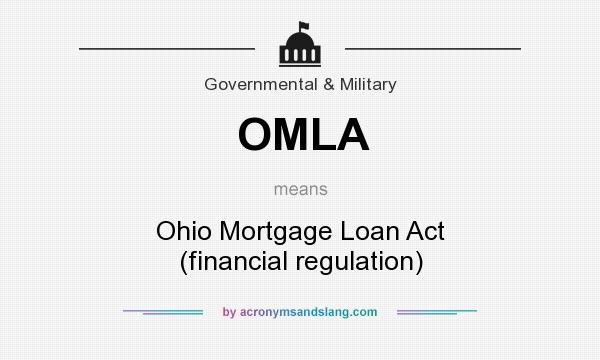 What does OMLA mean? It stands for Ohio Mortgage Loan Act (financial regulation)