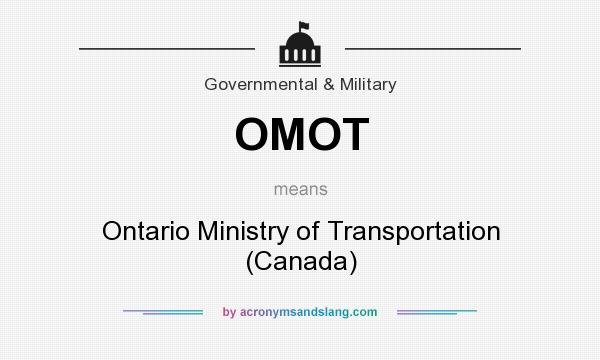 What does OMOT mean? It stands for Ontario Ministry of Transportation (Canada)
