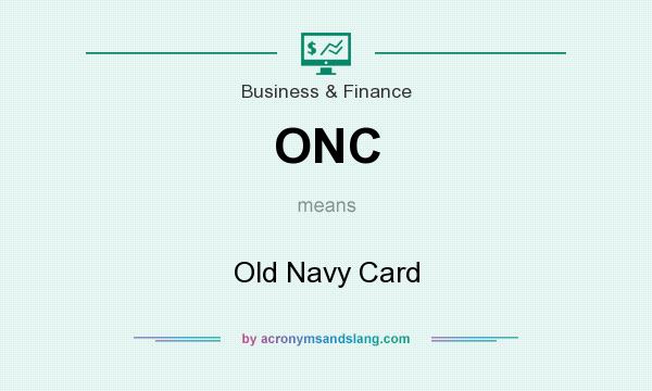 What does ONC mean? It stands for Old Navy Card